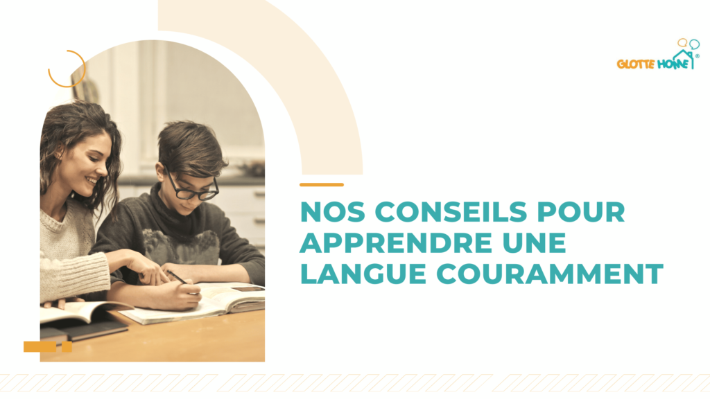 Conseils pour apprendre une langue couramment